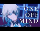 【崩スタMMD×人力崩スタ】ONE OFF MIND【アナイクス】
