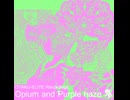 Opium and Purple haze【GRV】S