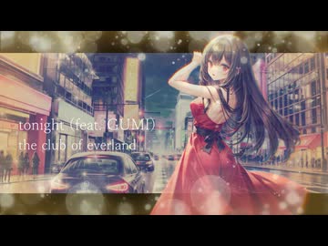 tonight (feat. GUMI)  /  the club of everland