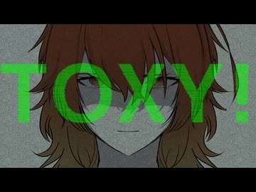 【UTAUカバー＆音源配布】TOXY!【錦秋ミキ】