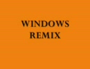 Windows remix ウィンドウズ　リミックス