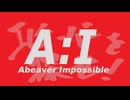 Abeaver Impossible - エビーバーを探せ！ / SynthesizerV Liam