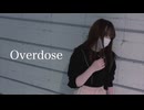【ちゃすけ】Overdose【踊ってみた】