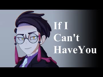 【MMDポケモン】If I Can't Have You【モデル配布】