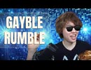 Gayble Rumble