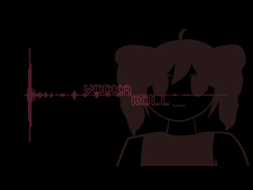 VODKA ROLL feat. Kasane Teto
