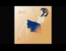 glow 歌ってみた 【ほわいともか】