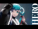 【MMD】HERO　初音ミク