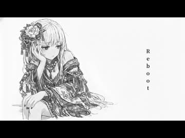 Reboot / のある&敗北犬 feat.GUMI&重音テトSV