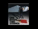 FOE - ONE RIVER TWO STRINGS