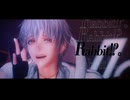 【MMD刀剣乱舞】Rabbit!?。【鶴丸国永】