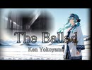 【ボカロカバー】The Ballad / Ken Yokoyama 初音ミク【ゴールデンカムイED】