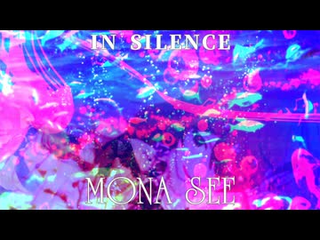 『MONA SEE』IN SILENCE (im@s MAD PV)
