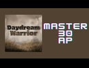 スクショウ「Daydream Warrior MASTER30 AP」