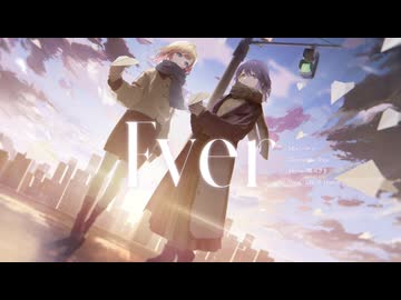 Ever　歌ってみた / しほ × Hanon