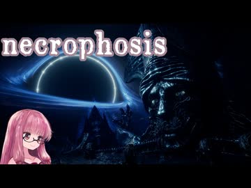 【ボイスロイド実況】荒廃する NECROPHOSIS #10 【琴葉茜、結月ゆかり】