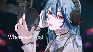 Whenever Lost / Rid. feat.初音ミク のサムネイル
