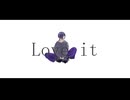 Love it / めいてい feat.可不