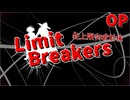 【mugen】Limit Breakers ～ 狂上限突破前後殺傷力大会　OP+Part.1