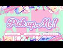【転載】Pick up, Me!