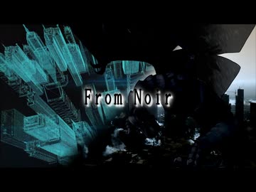 【歌ってみた】From Noir【プレイグ･ゼノ】