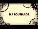 【初音ミク】Masquerade