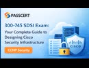 Designing Cisco Security Infrastructure 300-745 SDSI Prep Guide