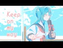 keep on my way feat. 初音ミク