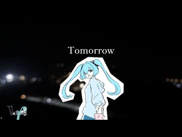 Tomorrow / 1GN1GHT feat. 初音ミクV4X