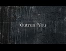 BanderSnatch feat.宮舞モカ - Outrun You