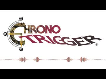 【アレンジ】CHRONO TRIGGER　時の回廊