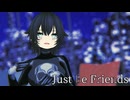 【MMDオリキャラ/少女承認大戦】Just Be Frirends【カルス】
