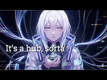 It’s a hub, sorta / P.goriasu feat. Kasane Teto