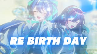 RE BIRTH DAY / てるあ feat. 音街ウナ, 宮舞モカ のサムネイル
