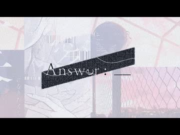 Answer : ＿＿ / feat.梵そよぎ･ナースロボ＿タイプT