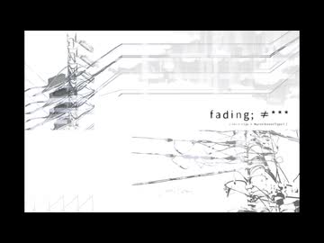 fading; ≠*** / ナースロボ_タイプT