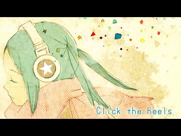 Click the heels／初音ミク