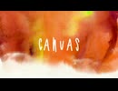 【MV】Canvas / 音街ウナSV