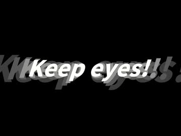 Keep eyes!