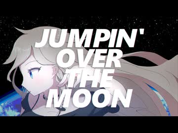 OVER THE MOON / IA - イワウ