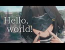 【MAD】Hello,world!【アークナイツ：エンドフィールド】