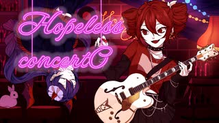 Hopeless⭐︎concertØ のサムネイル