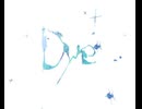 『Dye』.feat Hatsune Miku
