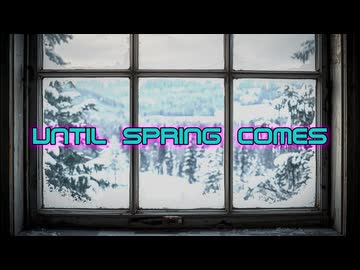 【ボカロオリジナル】Until spring comes【鏡音レン】