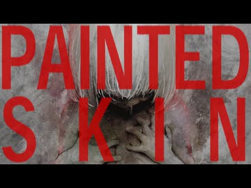 PAINTED SKIN / 馬P feat. 宮舞モカ