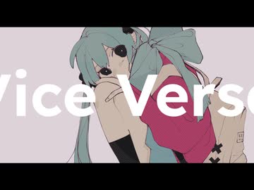 Vice Versa/初音ミク