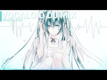VOCALOID DJ MIX by Aryth【hyperflip / dariacore / HiTECH / Techcore / etc.】