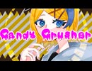 Candy Crusher / Kadetse feat.鏡音リン