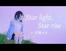 Star light, Star rise/ 宮舞モカ【original】