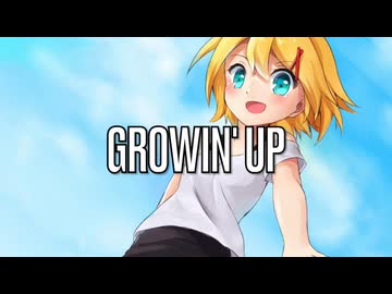 【鏡音リン】GROWIN' UP【オリジナル曲】